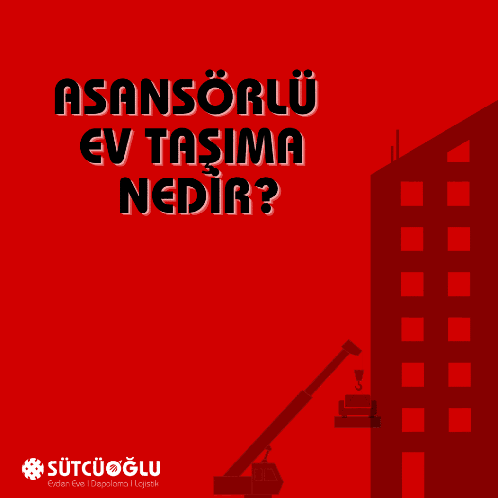 Asansörlü Ev Taşıma Nedir